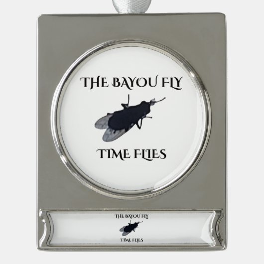 The Original Bayou Fly  Time Flies シルバープレートバナーオーナメント (正面)