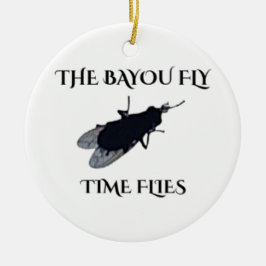 The Original Bayou Fly  Time Flies セラミックオーナメント