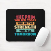The Pain You Feel Today Is Tomorrows Strength Moti マウスパッド (マウス)