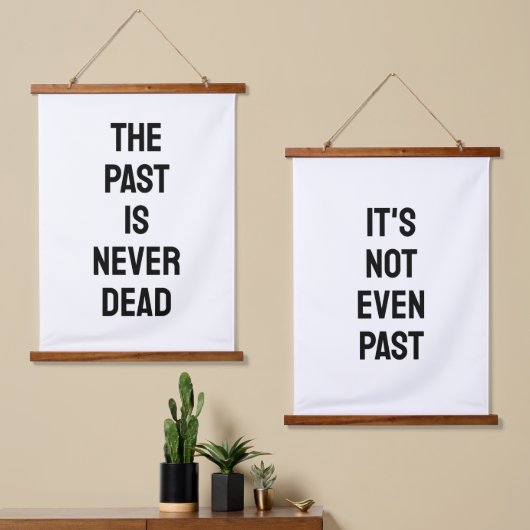 The Past is Never Dead, It's Not Even Past 吊り下げ型タペストリー (非対称)