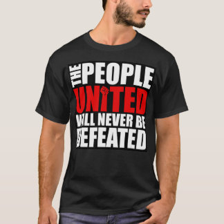 The People United Will Never Be Defeated Tシャツ