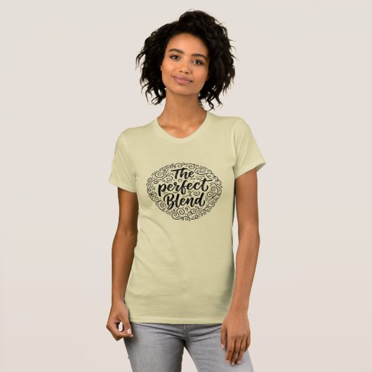 The Perfect Blend Hand Lettered Swirl Tシャツ (正面フル)