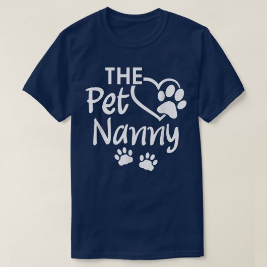 The Pet Nanny Pet Sitting Pet Watcher Pet Sitter T Tシャツ (デザイン正面)