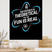 The Physics Is Theoretical But The Fun Is Real ポスター (キッチン)