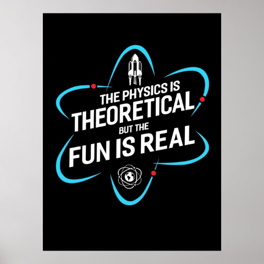 The Physics Is Theoretical But The Fun Is Real ポスター (正面)