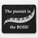 The pianist is the BOSS mousepad マウスパッド<br><div class="desc">This mousepad shows of your love for piano and lets everyone know who's in charge! Makes a great gift for the pianist in your life!</div>