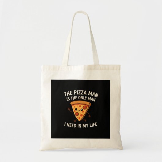 The Pizza Man Is The Only Man Tote Bag   トートバッグ (正面)