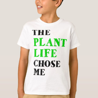 the plant life chose me tシャツ