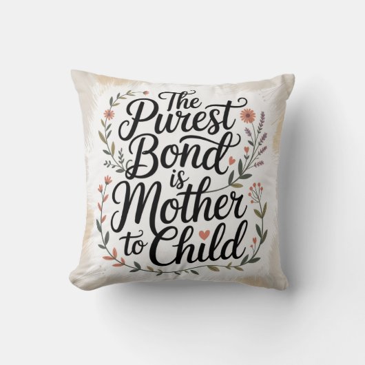 The Purest Bond Is Mother To Child クッション (正面)