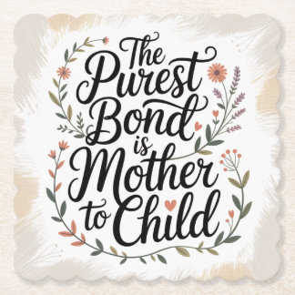 The Purest Bond Is Mother To Child ペーパーコースター