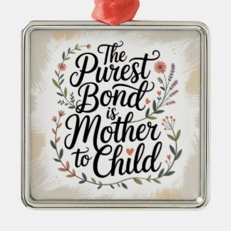 The Purest Bond Is Mother To Child メタルオーナメント