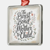 The Purest Bond Is Mother To Child メタルオーナメント (左)
