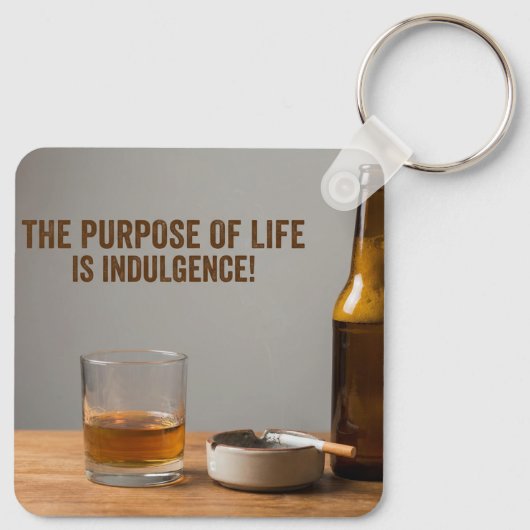 The Purpose of Life is Indulgence キーホルダー (裏面)