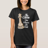 The queen goes wherever she wants chessmen chess p tシャツ (正面)