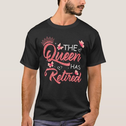 The Queen Has Retired Funny Retired Women Retireme Tシャツ (正面)