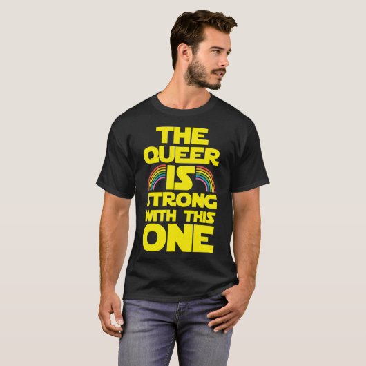 The Queer Is Strong Withhis One funny Tシャツ (正面フル)