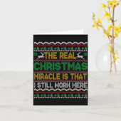 The Real Christmas Miracle Is That I Still Work He カード (黄色い花)