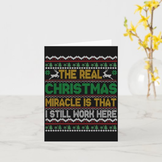 The Real Christmas Miracle Is That I Still Work He カード (黄色い花)