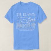 The Reason I'm Old And Wise Is Because God Protect Tシャツ (デザイン正面)
