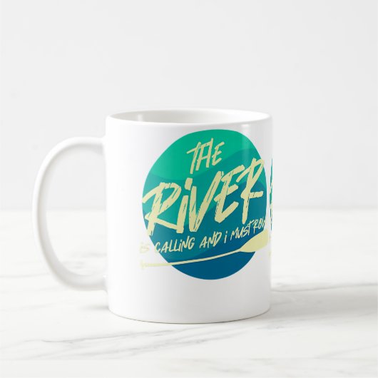 The River Is Calling And I Must Row  Funny River R コーヒーマグカップ (左)