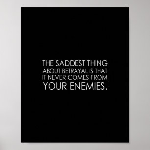 the saddest thing about betrayal is that it never ポスター