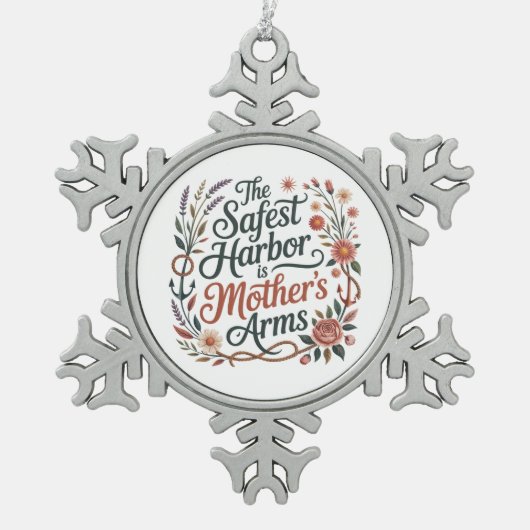 The Safest Harbor Is Mother's Arms スノーフレークピューターオーナメント (正面)