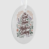 The Scent Of Home Is Mother's Cooking オーナメント (正面)