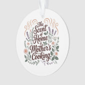 The Scent Of Home Is Mother's Cooking オーナメント (正面)
