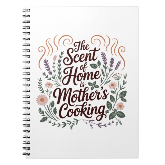 The Scent Of Home Is Mother's Cooking ノートブック (正面)