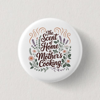 The Scent Of Home Is Mother's Cooking 缶バッジ