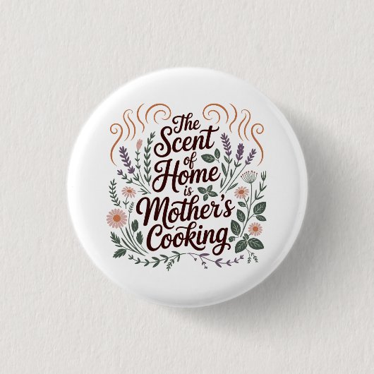 The Scent Of Home Is Mother's Cooking 缶バッジ (正面)