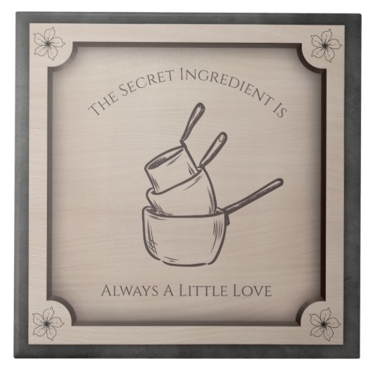 The Secret Ingredient Is Always Love Decorative タイル (正面)