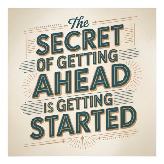 The Secret Of Getting Ahead Is Getting Started フォトプリント (正面)