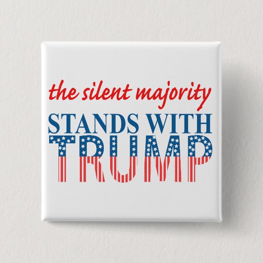The silent majority stands with Trump 缶バッジ (正面)