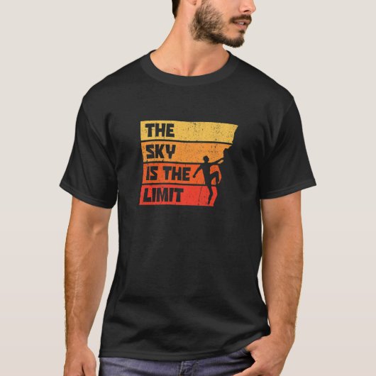 The Sky Is The Limit Rock Climbing Bouldering Clim Tシャツ (正面)