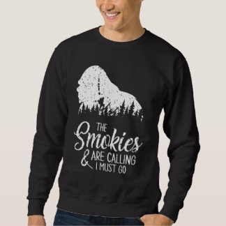 The Smokies Are Calling And I Must Go  Smoky Mount スウェットシャツ