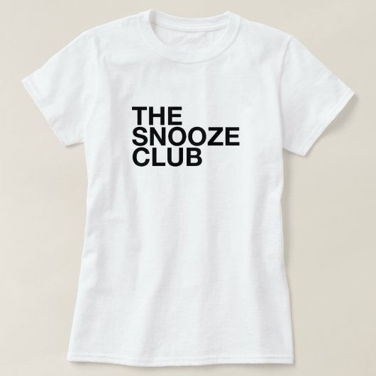 The Snooze Club - Minimal Typography Tee Tシャツ (デザイン正面)