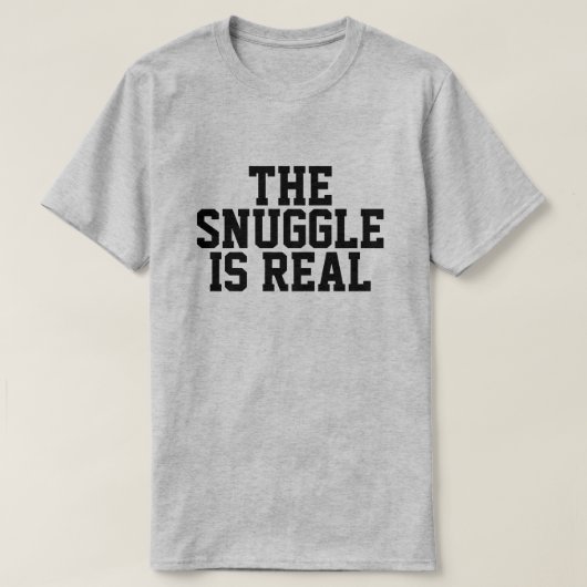 The Snuggle is Real T-Shirt Tシャツ (デザイン正面)