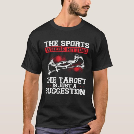 The Sport Where Hitting The Target Is Just A Sugge Tシャツ (正面)