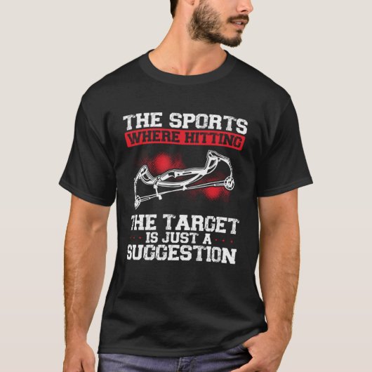 The Sport Where Hitting The Target Is Just A Sugge Tシャツ (正面)