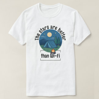 The stars are better than Wi-Fi Tシャツ