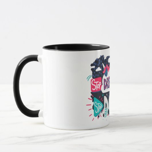 The Stop Dreaming Quote Mug マグカップ (左)