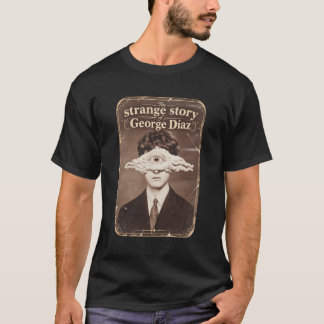 The Strange Story of George Díaz Tシャツ