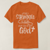 The Struggle is Real But So is My God Religious Ch Tシャツ (デザイン正面)