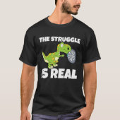 The Struggle Is Real Dartboard Dart Player Dinosau Tシャツ (正面)