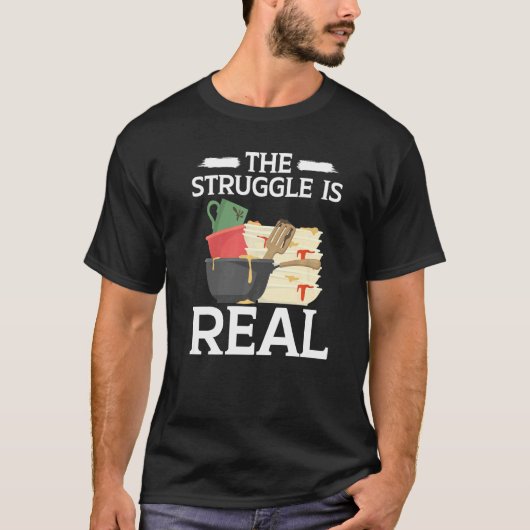 The Struggle Is Real Dishwashing Profession Dishwa Tシャツ (正面)