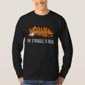 The Struggle Is Real Tired Tiger Sleeping Tiger Tシャツ (正面)