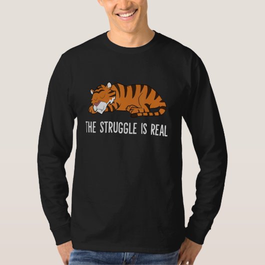 The Struggle Is Real Tired Tiger Sleeping Tiger Tシャツ (正面)