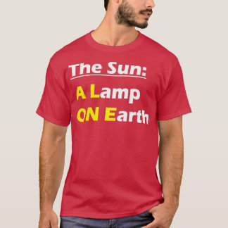 The Sun A Lamp ON Earth Sustainable Living Tシャツ