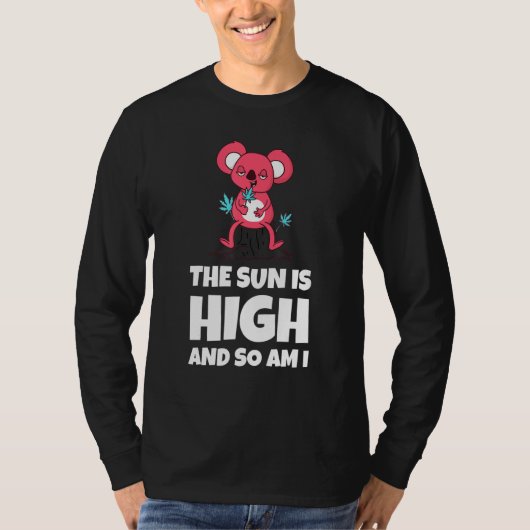 The Sun Is High And So Am I Funny Quote Tシャツ (正面)